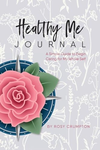 Healthy Me Journal: A Simple Guide to Begin Caring for My Whole Self von Warren Publishing, Inc