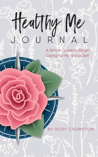 Healthy Me Journal: A Simple Guide to Begin Caring for My Whole Self von Warren Publishing, Inc