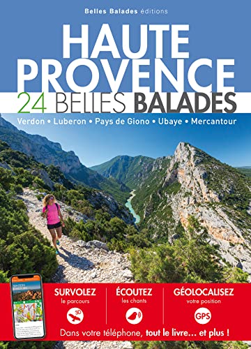 HAUTE PROVENCE : 24 BELLES BALADES: Verdon - Luberon - Pays de Giono - Ubaye - Mercantour von BELLES BALADES