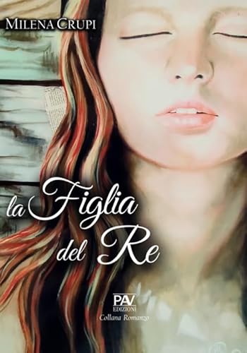 La figlia del re (Romanzo) von Pav Edizioni