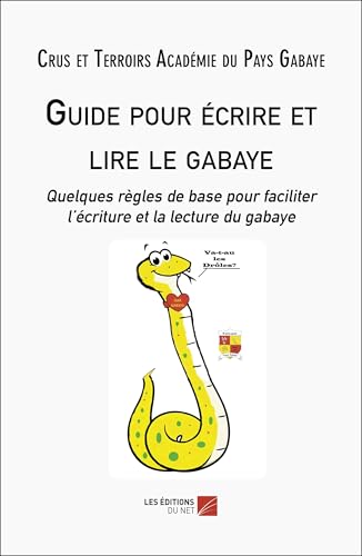 Guide pour écrire et lire le gabaye: Quelques règles de base pour faciliter l’écriture et la lecture du gabaye Guide pour écrire et lire le gabaye: Quelques règles de base pour faciliter l’écriture et la lecture du gabaye von DU NET