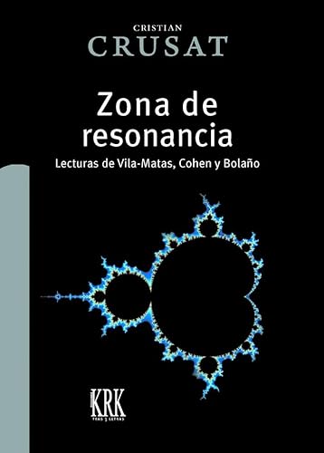Zona de resonancia: Lecturas de Vila-Matas, Cohen y Bolaño (Tras 3 letras, Band 79) von KRK Ediciones