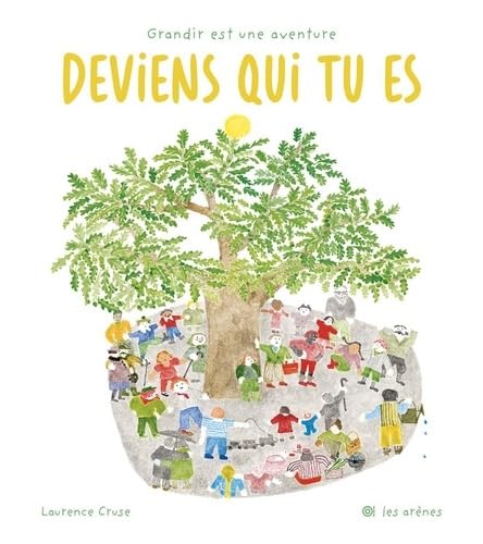 Deviens qui tu es: Grandir est une aventure von ARENES