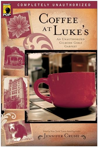 Coffee at Luke's: An Unauthorized Gilmore Girls Gabfest (Smart Pop Series) von Smart Pop