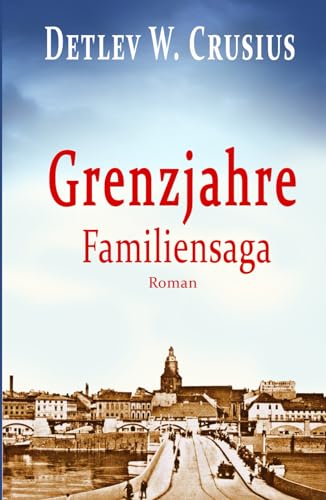 Grenzjahre: Familiensaga