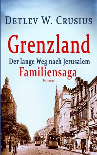 Grenzland: Der lange Weg nach Jerusalem (Familiensaga) von Independently published