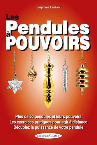 Les Pendules à pouvoirs - Plus de 50 pendules et leurs pouvoirs - Les exercices pratiques pour agir à distance: 50 pendules et leurs pouvoirs - Les exercices pratiques - Agir et influencer à distance Les Pendules à pouvoirs - Plus de 50 pendules et leurs pouvoirs - Les exercices pratiques pour agir à distance: 50 pendules et leurs pouvoirs - Les exercices pratiques - Agir et influencer à distance von EXCLUSIF