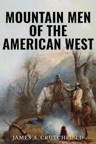Mountain Men of the American West (Observing American History)