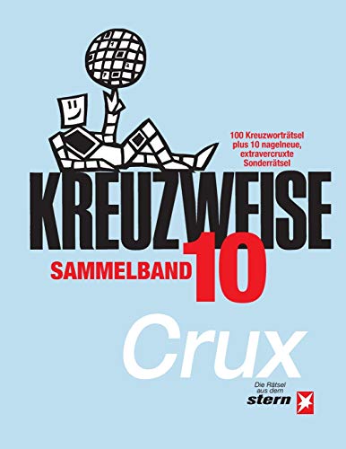 KREUZWEISE Band 10: 100 Originale plus 10x nagelneu Extravercruxtes (STERN Kreuzweise)