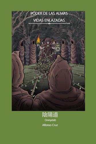 Poder de las Almas, vidas enlazadas: 陰陽道 Onmyōdō (PODER DE LAS ALMAS VIDAS ENLAZADS, Band 3) von Independently published