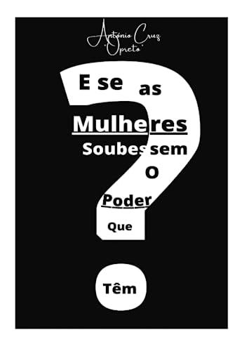 E se as mulheres soubessem o poder que têm? von Independently published