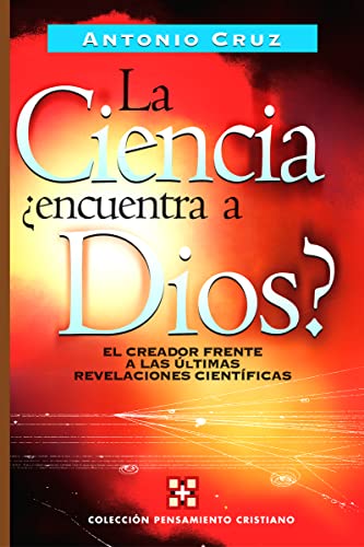 La ciencia, ¿encuentra a Dios?: El creador frente a las últimas revelaciones científicas (Colección pensamiento cristiano) von HarperCollins