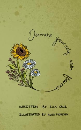 Decorate Yourself with Flowers von Independently published