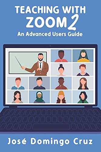 Teaching with Zoom 2: An Advanced Users Guide von Wayzgoose Press