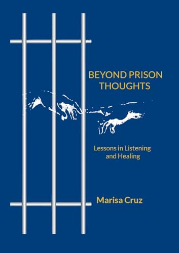 BEYOND PRISON THOUGHTS: Lessons in Listening and Healing von BoD – Books on Demand