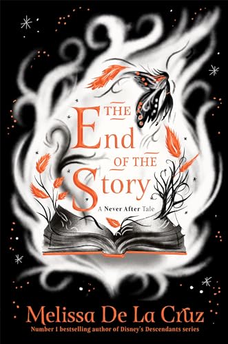 The End of the Story: Melissa De La Cruz (Never After, 5) von Macmillan Children's Books