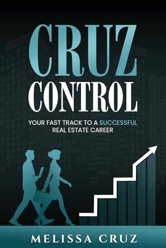 Cruz Control: Your Fast Track to A Successful Real Estate Career von She Rises Studios Publishing