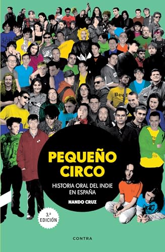 Pequeño circo (3.ª edición): Historia oral del indie en España von Contra