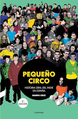 Pequeño circo (3.ª edición): Historia oral del indie en España