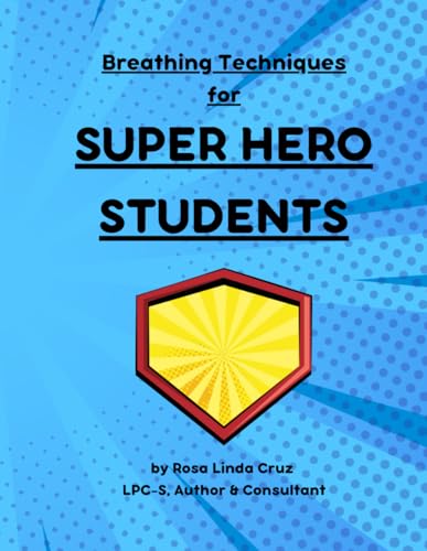 Breathing Techniques for Super Hero Students von Independently published