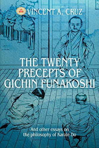 The Twenty Precepts of Gichin Funakoshi: And other essays on the philosophy of Karate Do