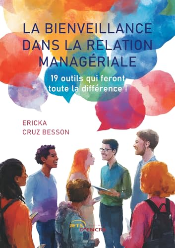 La bienveillance dans la relation managériale: 19 outils qui feront toute la différence ! La bienveillance dans la relation managériale: 19 outils qui feront toute la différence ! von Jets d'Encre