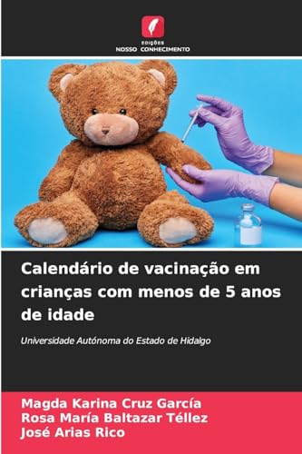 Calendário de vacinação em crianças com menos de 5 anos de idade: Universidade Autónoma do Estado de Hidalgo von Edições Nosso Conhecimento