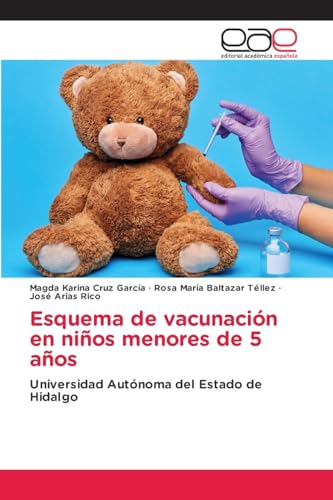 Esquema de vacunación en niños menores de 5 años: Universidad Autónoma del Estado de Hidalgo von Editorial Académica Española