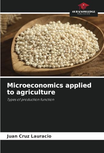 Microeconomics applied to agriculture: Types of production function von Our Knowledge Publishing