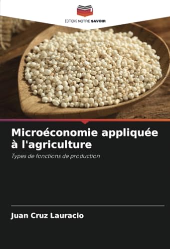 Microéconomie appliquée à l'agriculture: Types de fonctions de production von Editions Notre Savoir