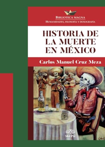 Historia de la muerte en México Historia de la muerte en México von Grupo Editorial Ibañez