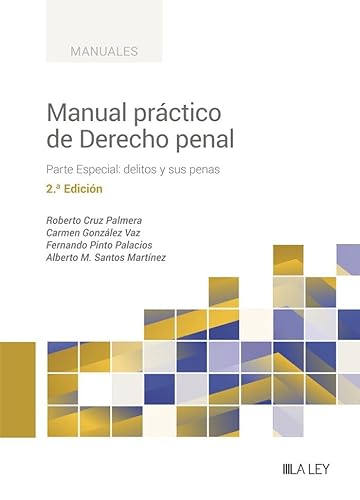Manual práctico de Derecho penal: Parte Especial: delitos y sus penas von LA LEY