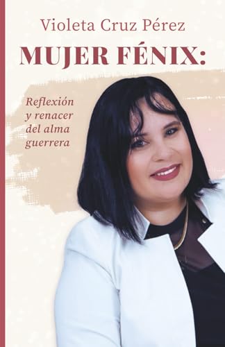 Mujer Fénix: Reflexión y renacer del alma guerrera von Barker Publishing LLC