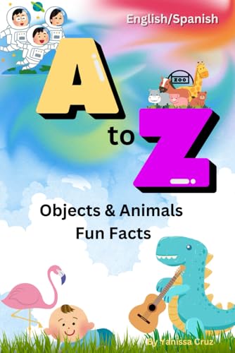 A to Z Bilingual Objects & Animals Fun Facts: (learning in english and spanish) von Independently published