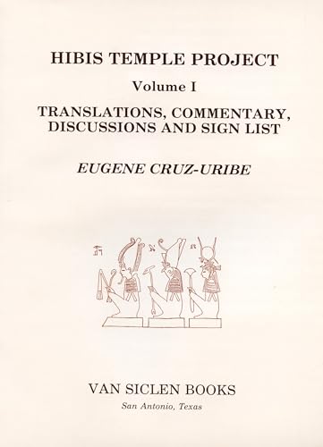 Hibis Temple Project I: Translations, Commentary, Discussions and Sign List von Van Siclen Books