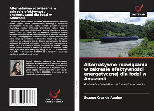 Alternatywne rozwi¿zania w zakresie efektywno¿ci energetycznej dla ¿odzi w Amazonii: Analiza obci¿¿e¿ elektrycznych w studium przypadku von Wydawnictwo Nasza Wiedza