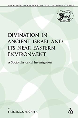 Divination in Ancient Israel and its Near Eastern Environment: A Socio-Historical Investigation (The Library of Hebrew Bible/Old Testament ... the Old Testament Supplement, 142, Band 142) von Sheffield Academic Press