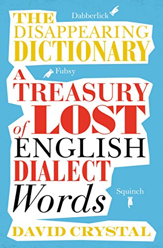 The Disappearing Dictionary: A Treasury of Lost English Dialect Words von Pan