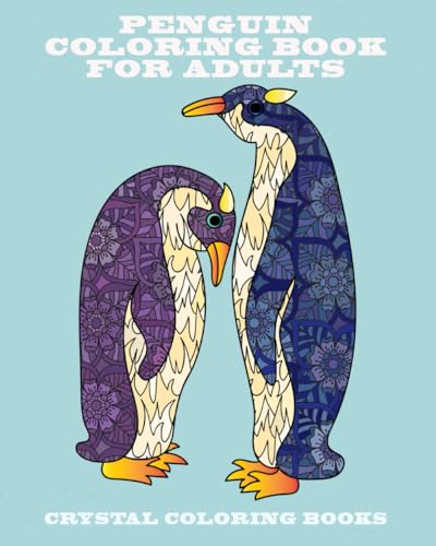 Penguin Coloring Book For Adults: 40 Stress Relief Penguin Design Patterned Coloring Pages. A Great Gift Idea For Anyone That Loves Coloring Or Penguins. von Independently published