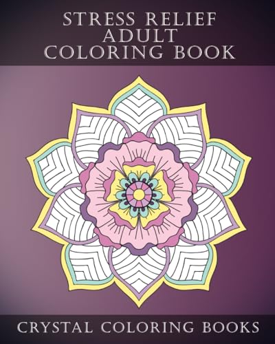 Stress Relief Adult Coloring Book: 40 Stress Relief Coloring Pages. A Great Mindfulness Coloring Book. Single Sided To Prevent Bleed Through And So That You Can Cut Out And Mount. A Perfect Gift. von Independently published