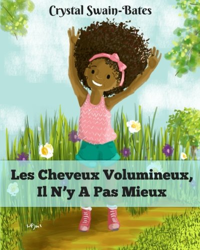 Les Cheveux Volumineux, Il N'y A Pas Mieux: French Edition von Goldest Karat Publishing