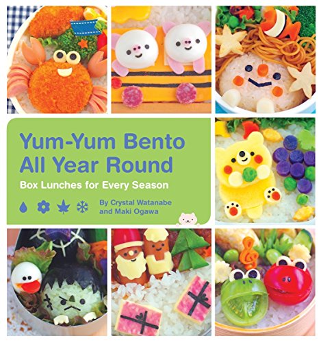 Yum-Yum Bento All Year Round: Box Lunches for Every Season von Quirk Books