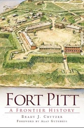 Fort Pitt: A Frontier History (Landmarks)