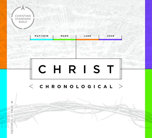 CSB Christ Chronological: Matthew Mark Luke John CSB Christ Chronological: Matthew Mark Luke John