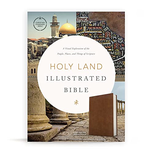 CSB Holy Land Illustrated Bible, British Tan Leathertouch: A Visual Exploration of the People, Places, and Things of Scripture CSB Holy Land Illustrated Bible, British Tan Leathertouch: A Visual Exploration of the People, Places, and Things of Scripture