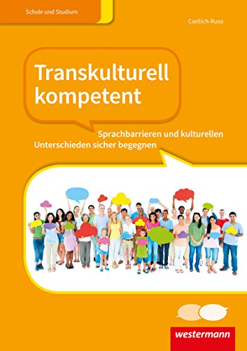 Transkulturell kompetent: Sprachbarrieren und kulturellen Unterschieden sicher begegnen Schulbuch
