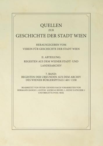 Regesten der Urkunden aus dem Archiv des Wiener Bürgerspitals 1401–1530: Quellen zur Geschichte der Stadt Wien von StudienVerlag