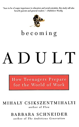 Becoming Adult: How Teenagers Prepare For The World Of Work von Basic Books