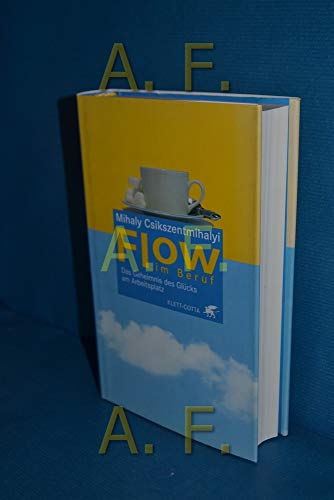 Flow im Beruf: Das Geheimnis des Glücks am Arbeitsplatz Flow im Beruf: Das Geheimnis des Glücks am Arbeitsplatz