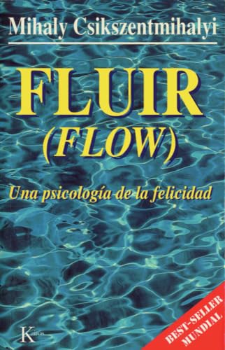 Fluir: Una psicología de la felicidad Fluir: Una psicología de la felicidad